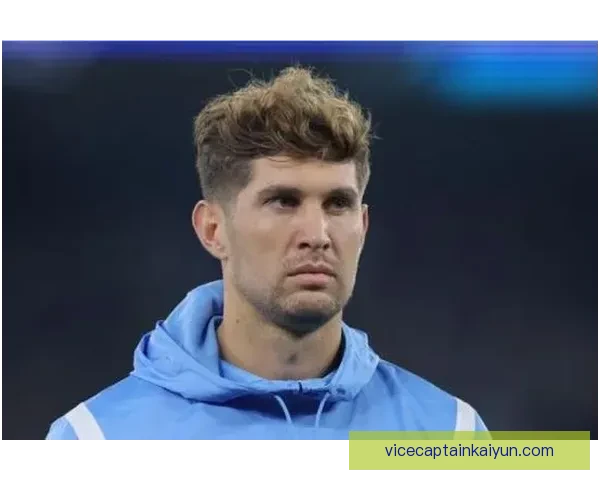 斯通斯在近期比赛中表现稳定，展现出良好的竞技状态。